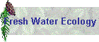 Fresh Water Ecology